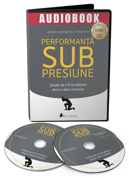 Cartea Audiobook. Performanta sub presiune de Hendrie Weisinger, J.P. Pawliw-Fry