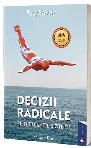 Cartea Decizii radicale de Andy Szekely