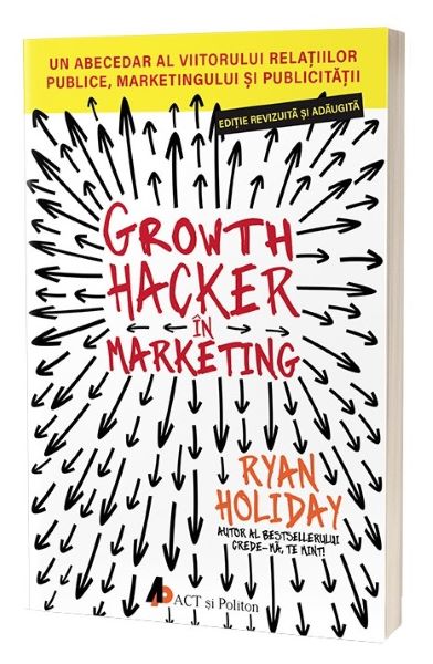 Cartea Growth Hacker in marketing de Ryan Holiday