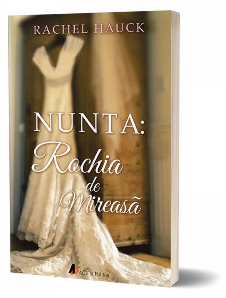 Cartea Nunta: Rochia de mireasa - Rachel Hauck
