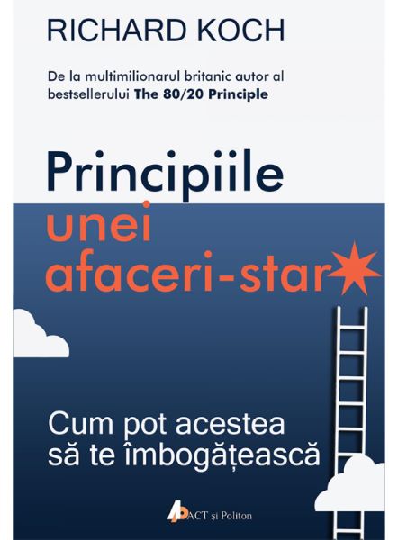 Principiile unei afaceri-star – Richard Koch
