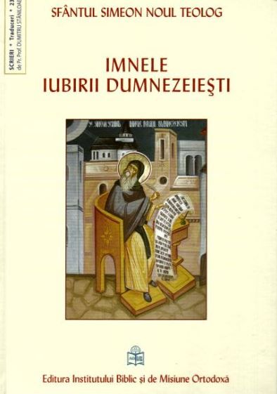 Cartea Imnele iubirii dumnezeiesti - Sfantul Simeon Noul Teolog de Sfantul Simeon – Editura INSTITUTUL BIBLIC