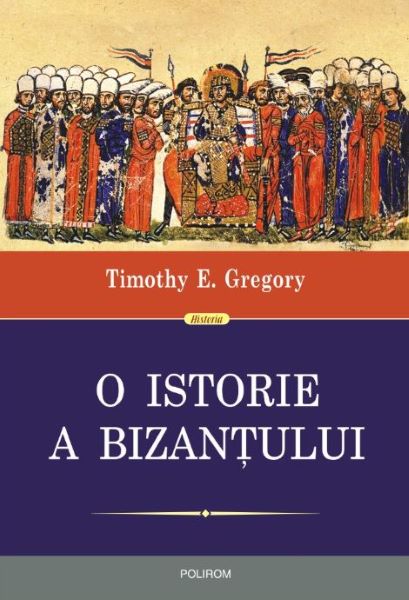 O istorie a Bizantului ed.2, Timothy E. Gregory – copertă