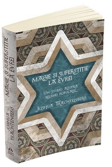 Cartea Magie si superstitie la evrei de Joshua Trachtenberg