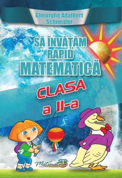 Cartea Sa invatam rapid matematica - Clasa 2 de Gheorghe Adalbert Schneider – Editura HYPERION