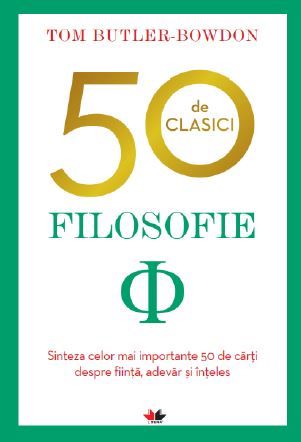 Cartea 50 de clasici. Filosofie de Tom Butler Bowdon