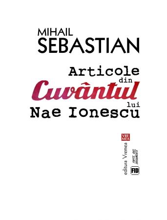 Cartea Articole din cuvantul lui Nae Ionescu de Mihail Sebastian