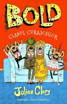 Cartea Bold, clanul curajosilor - Julian Clary, David Roberts