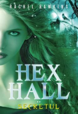 Cartea Hex Hall Vol.2: Secretul - Rachel Hawkins