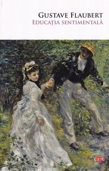 Cartea Educatia sentimentala - Gustave Flaubert de Gustave Flaubert
