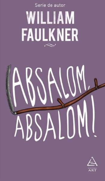 Cartea Absalom, Absalom! de William Faulkner