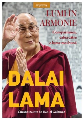 Cartea Lumi in armonie. Compasiunea, calea catre o luma mai buna - Dalai Lama