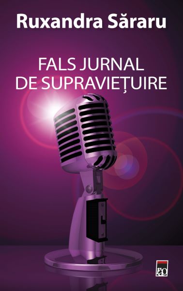 Cartea Fals jurnal de supravietuire de Ruxandra Sararu