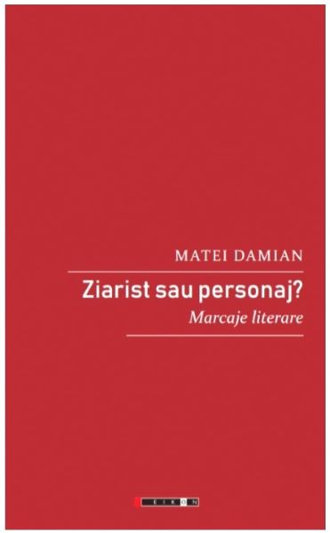 Cartea Ziarist sau personaj? - Matei Damian de Matei Damian