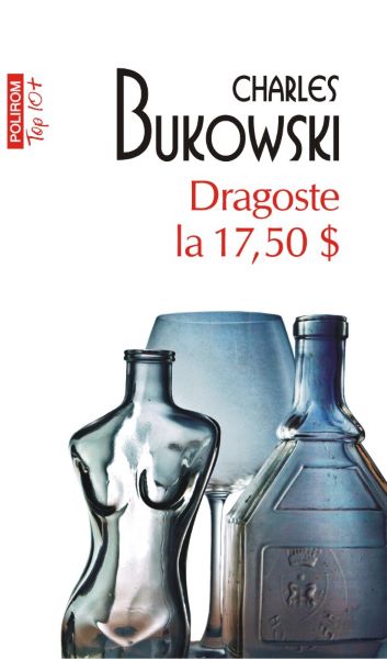 Cartea Dragoste la 17.5 dolari - Charles Bukowski