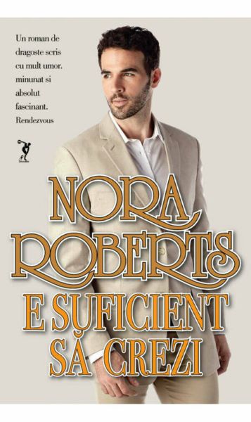 Cartea E suficient sa crezi - Nora Roberts