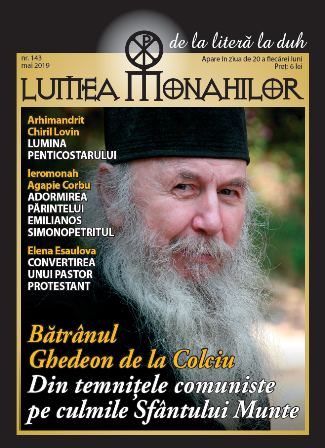 Cartea Lumea monahilor Nr.143 mai 2019 de * * * – Editura LUMEA CREDINTEI