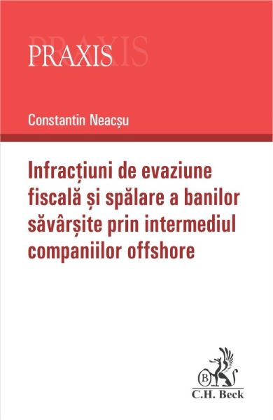 Cartea Infractiuni de evaziune fiscala si spalare a banilor savarsite prin intermediul companiilor offshore de Constantin Neacsu