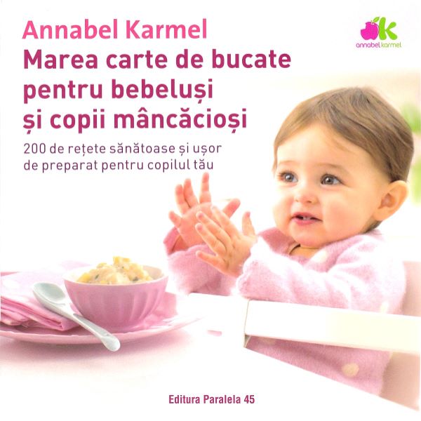 Cartea Marea carte de bucate pentru bebelusi si copii mancaciosi Ed.2 de Annabel Karmel