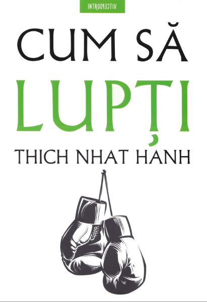 Cartea Cum sa lupti - Thich Nhat Hanh