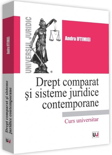 Cartea Drept comparat si sisteme juridice contemporane - Andra Iftimiei de Andra Iftimiei