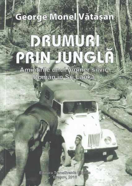 Cartea Drumuri prin jungla de George Monel Vatasan