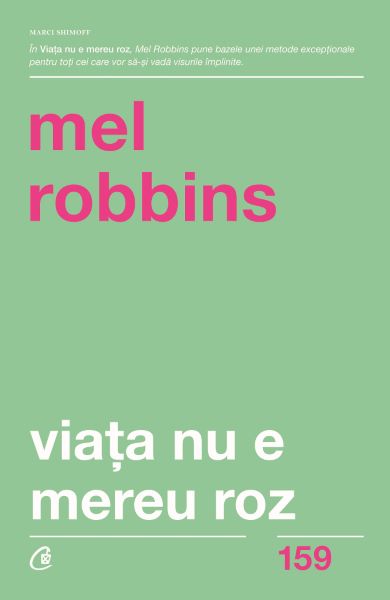 Cartea Viata nu e mereu roz - Mel Robbins