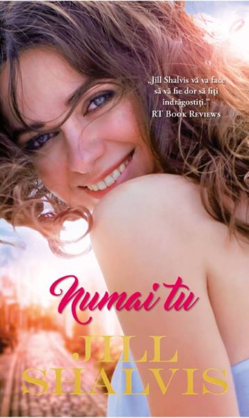 Cartea Numai tu - Jill Shalvis