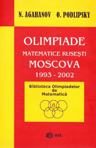 Cartea Olimpiade matematice rusesti - Moscova 1993-2002 de N. Agahanov, O. Podlipsky