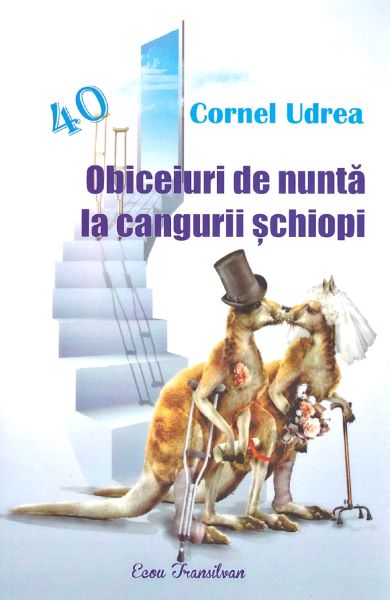 Cartea Obiceiuri de nunta la cangurii schiopi de Cornel Udrea