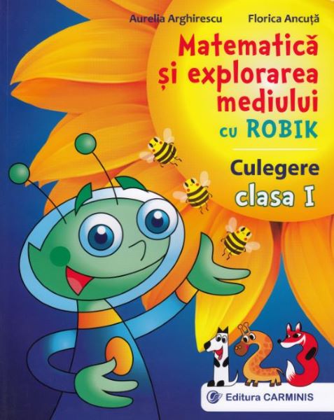 Cartea Matematica si explorarea mediului cu Robik - Clasa 1 - Culegere - Aurelia Arghirescu