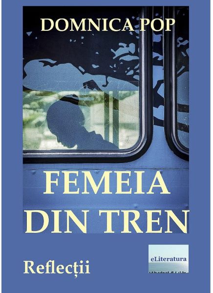 Cartea Femeia din tren de Domnica Pop