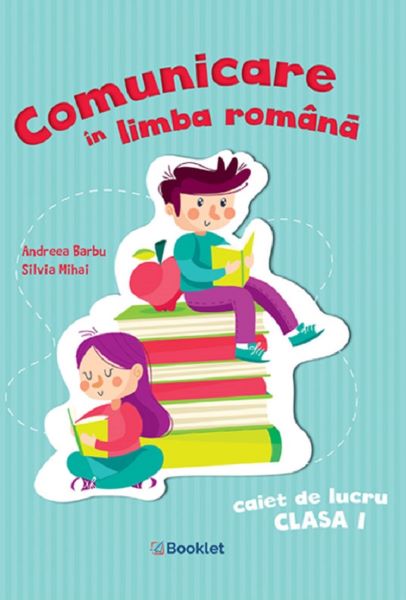 Cartea Comunicare in limba romana - Clasa 1 - Caiet de lucru de Andreea Barbu, Silvia Mihai