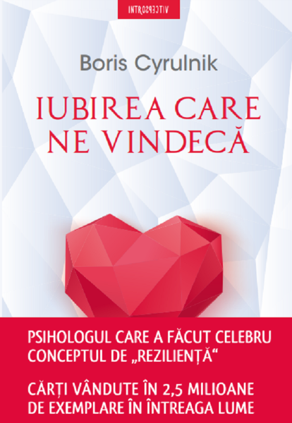 Cartea Iubirea care ne vindeca de Boris Cyrulnik