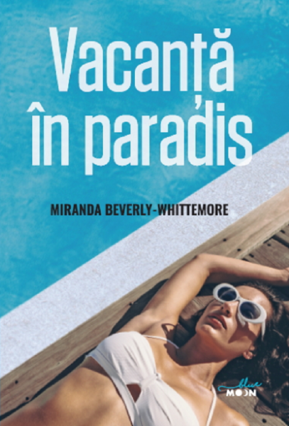 Cartea Vacanta in paradis de Miranda Beverly-Whittemore
