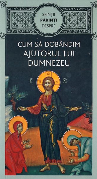 Cartea Cum sa dobandim ajutorul lui Dumnezeu de * * * – Editura DE SUFLET