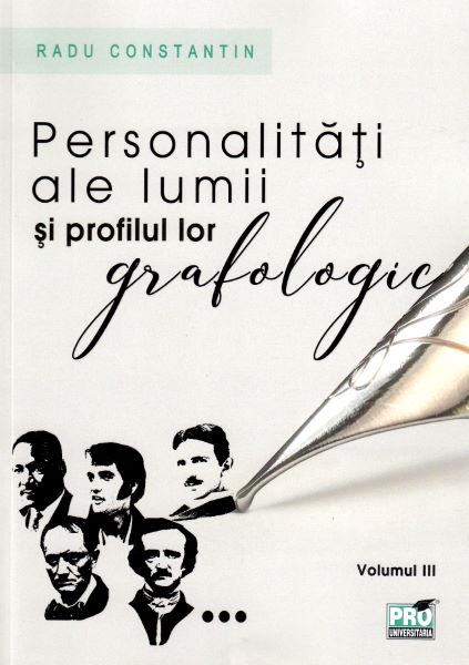 Cartea Personalitati ale lumii si profilul lor grafologic. Vol. III - Radu Constantin