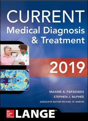 Cartea CURRENT Medical Diagnosis and Treatment 2019 - Maxine A. Papadakis, Stephen J. McPhee de Maxine A Papadakis
