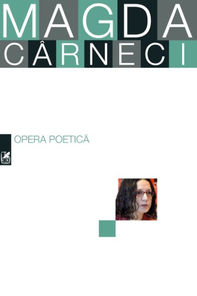 Cartea Opera poetica de Magda Carneci