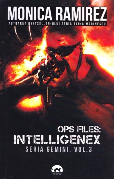 Cartea Ops files: Intelligenex. Seria Gemini Vol.3 - Monica Ramirez