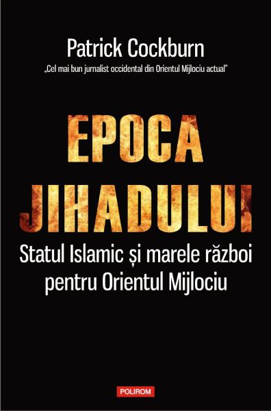Cartea Epoca jihadului de Patrick Cockburn