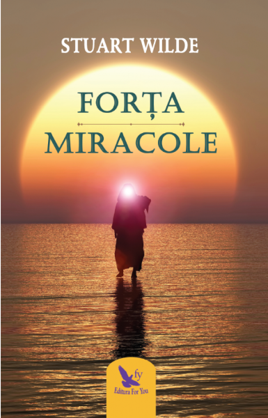 Cartea Forta. Miracole - Stuart Wilde