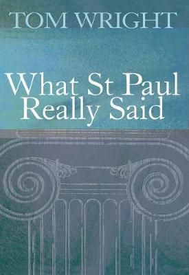 Cartea What St Paul Really Said - Tom Wright de Tom Wright