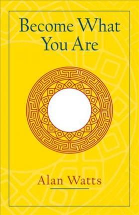 Cartea Become What You Are - Alan W. Watts