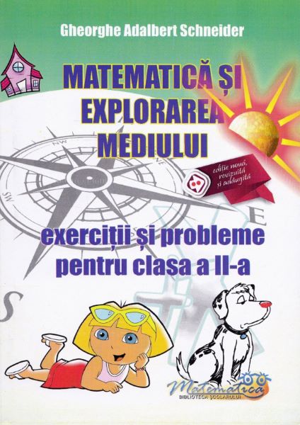 Cartea Matematica si explorarea mediului - Clasa 2 - Exercitii si probleme de Gheorghe Adalbert Schneider – Editura HYPERION