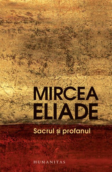Cartea Sacrul si profanul - Mircea Eliade