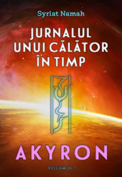 Cartea Jurnalul unui calator in timp. Vol.1: Akyron de Syriat Namah – Editura DAKSHA