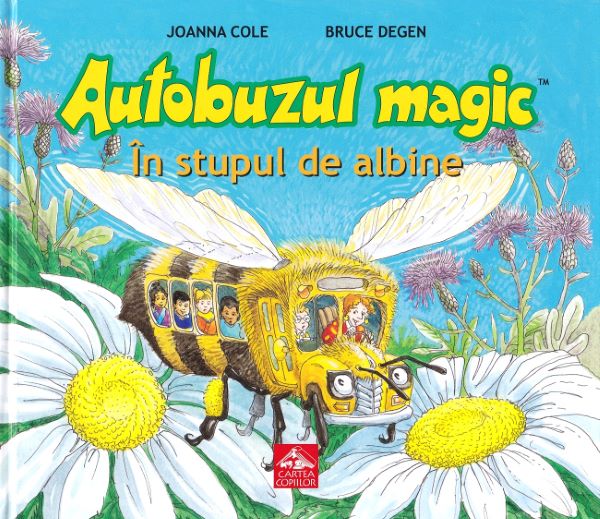 Cartea Autobuzul magic. In stupul de albine de Joanna Cole, Bruce Degen