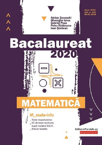 Cartea Bacalaureat 2020. Matematica M Mate-Info - Adrian Zanoschi, Gheorghe Iurea