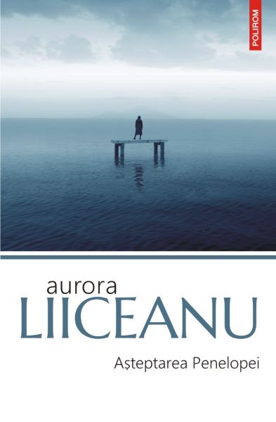 Cartea Asteptarea Penelopei - Aurora Liiceanu